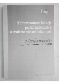 Kulturotwórcze funkcje parafii katolickich w społecznościach lokalnych