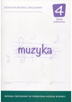 Muzyka 4 Dotacyjny materiał ćwiczeniowy