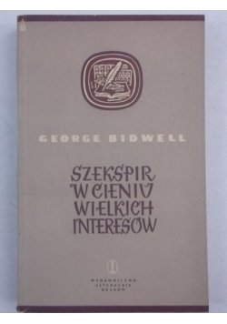 Bidwell George - Szekspir w cieniu wielkich interesów