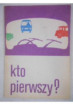 Kto pierwszy?