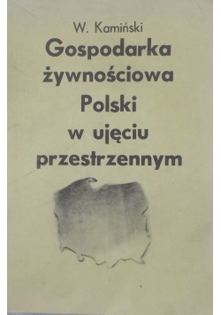 Gospodarka żywnościowa Polski w ujęciu przestrzennym