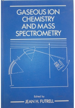 Gaseous ion chemistry and mass spectrometry