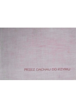Przez Dachau do Rzymu