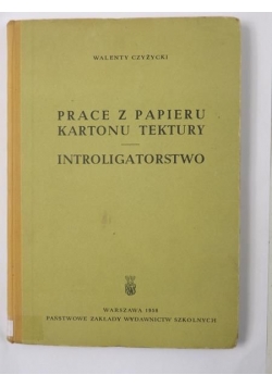 Prace z papieru, kartonu, tektury. Introligatorstwo