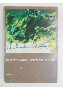 Kształtowanie terenów zielonych