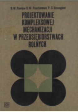 Projektowanie kompleksowej mechanizacji w przedsiębiorstwach rolnych