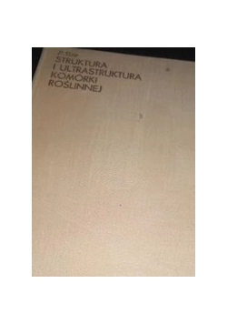 Struktura i ultrastruktura komórki roślinnej