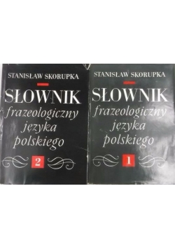 Słownik frazeologiczny języka polskiego, Tom I-II