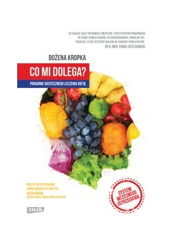 Co mi dolega Poradnik skutecznego leczenia dietą
