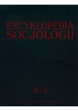 Encyklopedia socjologii Tom 1 A-J