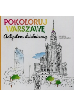 Pokoloruj Warszawę Antystres dzielnicowy