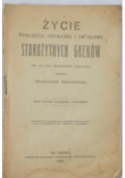 Życie publiczne, prywatne i umysłowe Starożytnych Greków, 1921 r.
