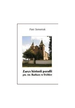 Zarys historii parafii pw. św. Barbary w Dołdze