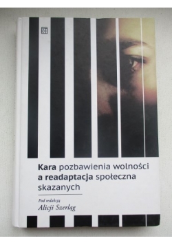 Kara pozbawienia wolności a readaptacja społeczna skazanych