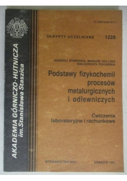 Skrypt uczelniany 1228, Podstawy fizykochemii procesów metalurgicznych i odlewniczych