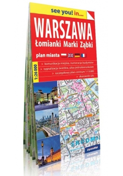 Warszawa, Łomianki, Marki, Ząbki See you! in… papierowy plan miasta 1: 26 000