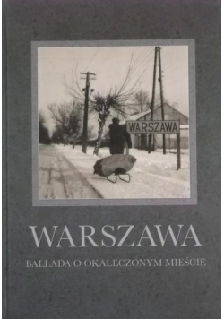 Warszawa Ballada o okaleczonym mieście