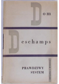 Prawdziwy system czyli rozwiązanie zagadki metafizyki i m oralności