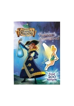 Disney Wróżki Dzwoneczek i tajemnica piratów Zadanie: naklejanie!
