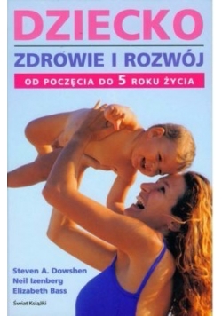 Dziecko. Zdrowie i rozwój od początku do 5 roku życia
