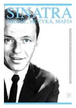 Sinatra miłość, muzyka, mafia