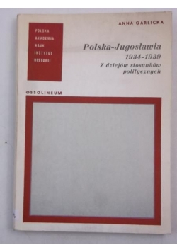 Polska-Jugosławia 1934-1939. Z dziejów stosunków politycznych