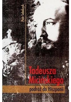 Tadeusza Micińskiego podróż do Hiszpani