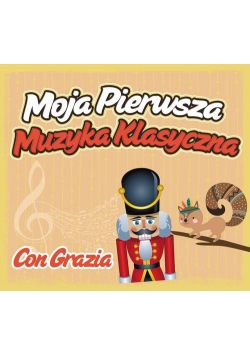 Moja pierwsza muzyka klasyczna Con Grazia