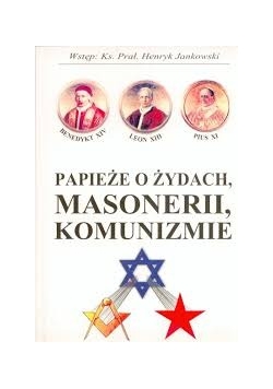 Papież o Żydach , Masonerii, Komunizmie