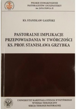Pastoralne implikacje przepowiadania w twórczości ks. prof. Stanisława Grzybka