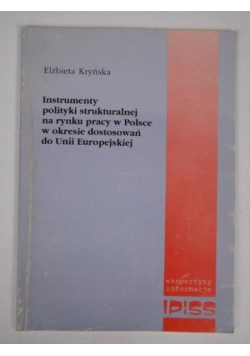 Instrumenty polityki strukturalnej na rynku pracy w Polsce w okresie dostosowań do Unii Europejskiej