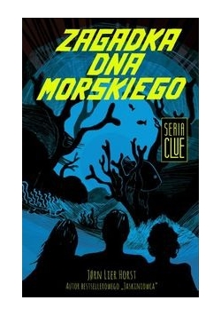 CLUE. Tom 3. Zagadka dna morskiego, Nowa