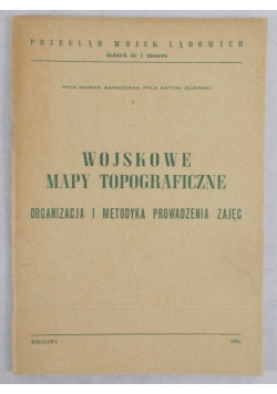 Wojskowe mapy topograficzne. Organizacja i metodyka prowadzenia zajęć