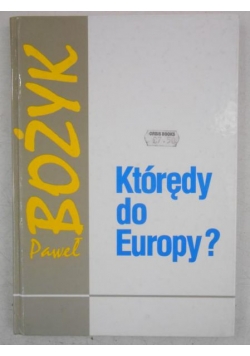Którędy do Europy?