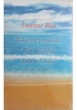 Srebrne dzwonki/Wakacyjne przyjaciółki/Róże mają kolce