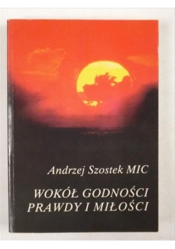 Wokół godności, prawdy i miłości