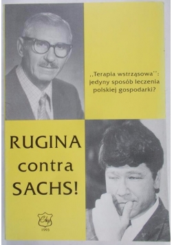 Rugina contra Sachs!: "terapia wstrząsowa": jedyny sposób leczenia polskiej gospodarki?