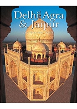 Delhi, Agra & Jaipur. The Glorious Cities