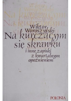 Na kurczącym się skrawku i inne zapiski z kwartalnym opoźnieniem