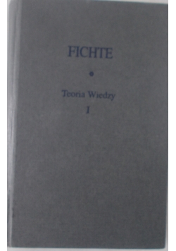 Teoria wiedzy.Wybór pism. Tom I