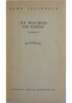 Na wschód od Edenu, tom I