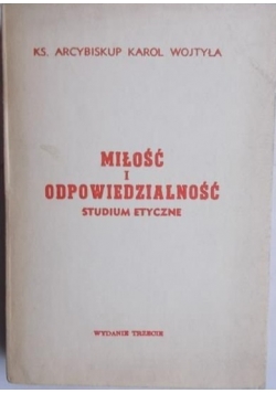Miłość i odpowiedzialność.Studium etyczne