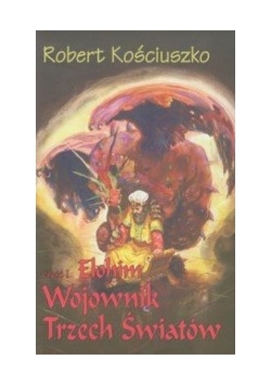 Wojownik Trzech Światów część 1 Elohim
