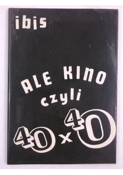 Gratkowski Stanisław - Ale kino czyli 40x40