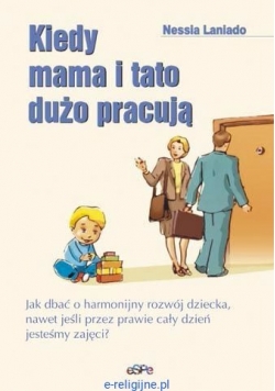 Kiedy mama i tato dużo pracują
