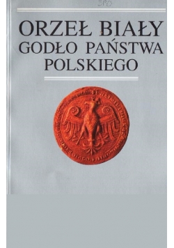 Orzeł Biały. Godło państwa polskiego