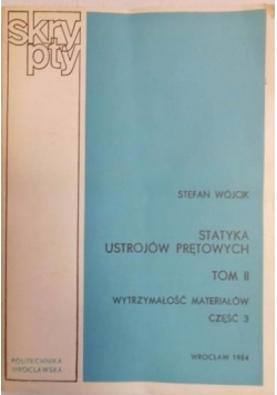 Statyka ustrojów prętowych, t. II, cz. 3