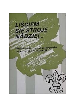 Liściem się stroję nadziei