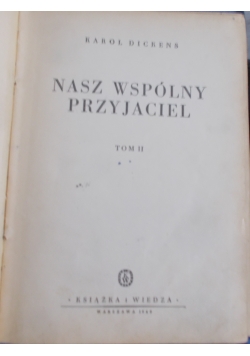 Nasz wspólny przyjaciel  TOM II, 1949 r.