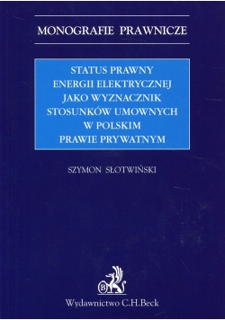 Status prawny energii elektrycznej jako wyznacznik stosunków umownych w polskim prawie prywatnym